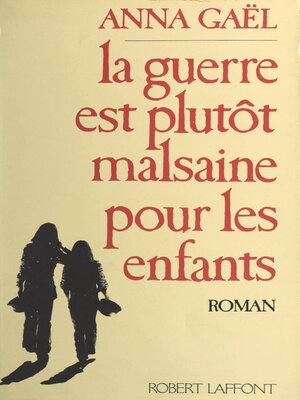 cover image of La guerre est plutôt malsaine pour les enfants